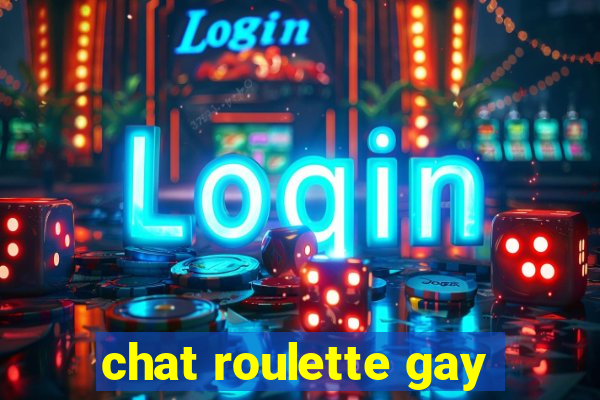 chat roulette gay